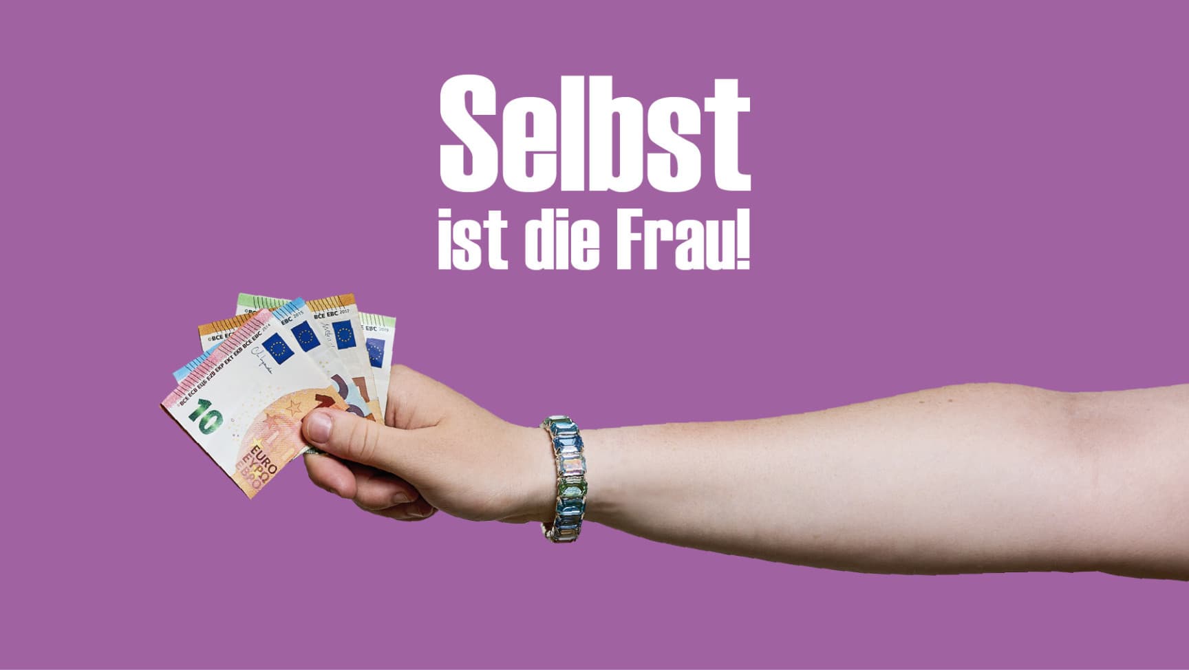 Hand hält Geldscheine. Titel: Selbst ist die Frau!